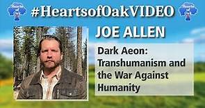 Joe Allen - DARK ÆON: Transhumanism and the War Against Humanity