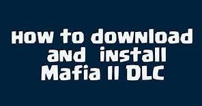 How to Install Mafia II DLC pack| Full Tutorial| DLC link in Description|