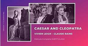 🌹 Vivien Leigh | Caesar & Cleopatra 1945 FULL Movie 📺 César y Cleopatra Película SUBTITULADA