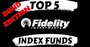 Top 5 Fidelity Index Funds (Bonds Edition)