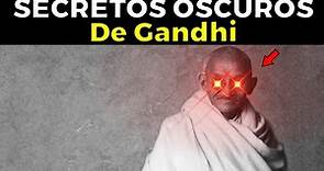Los 21 secretos más oscuros de Gandhi