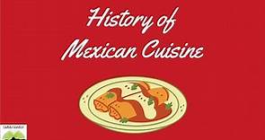 The History of Mexican Cuisine