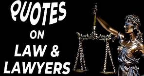 Top 21 Quotes on Law & lawyers funny quotes and sayings best quotes about Law & lawyers MUST WA