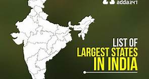 Largest State of India, in Terms of Area and Population