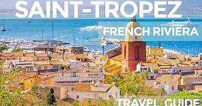 Saint-Tropez France Travel Guide