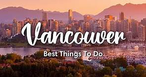 VANCOUVER, BC, CANADA (2023) | 12 Awesome Things To Do In & Around Vancouver (+ Travel Tips)