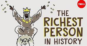 Mansa Musa, one of the wealthiest people who ever lived - Jessica Smith