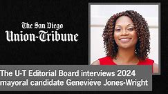 The U-T Editorial Board interviews 2024 mayoral candidate Geneviéve Jones-Wright