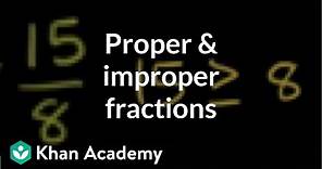 Proper and improper fractions | Fractions | Pre-Algebra | Khan Academy