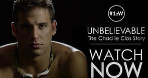 UNBELIEVABLE: The Chad le Clos Story - Official Documentary (2016)