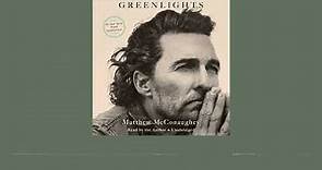 Greenlights by Matthew McConaughey, read by Matthew McConaughey | audiobook excerpt