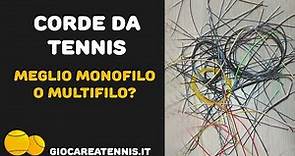 Corde da Tennis: mono o multi filo?