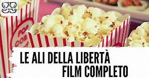 Le Ali Della Libertà film completo ita