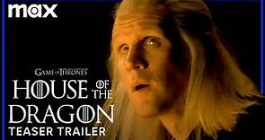House of the Dragon | Official Teaser Trailer | Max