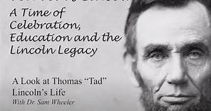 A Look at the Life of Thomas "Tad" Lincoln with Dr. Sam Wheeler