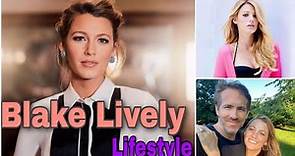 Blake Lively Lifestyle |Biography |Wikipedia |Age |Husband |Hobbies |Net Worth & Much More