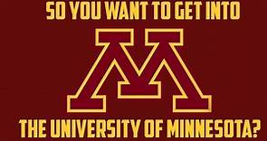 How To Get Into The University Of Minnesota - Admissions