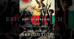 The Age of Revolution - Europe 1789 1848 by Eric Hobsbawm | Summary