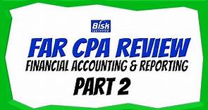 Bisk CPA Review | FAR CPA Exam | Full Course (Part 2)