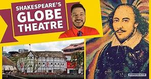 Shakespeare's Globe Theater - Tour, History, and Features