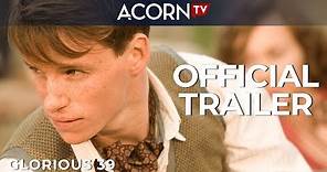 Acorn TV | Glorious 39 | Official Trailer