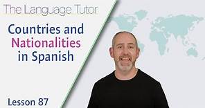 Countries and Nationalities in Spanish | The Language Tutor *Lesson 87*