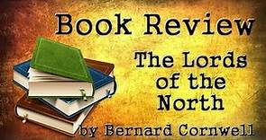 Book Review - The Lords Of The North by Bernard Cornwell - Last Kingdom 3