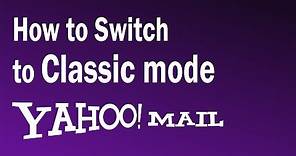 How To Change Yahoo Mail Back To Classic | How To Get Older Version of Yahoomail