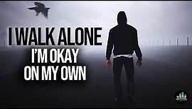 Walk Alone (The Song) Fearless Motivation