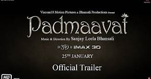 Padmaavat | Official Trailer | Ranveer Singh | Shahid Kapoor | Deepika Padukone
