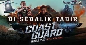 DI SEBALIK TABIR FILEM COAST GUARD MALAYSIA: OPS HELANG