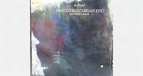 Harlod Budd & Brian Eno - The Pearl (Stretched) [Full Album] HQ