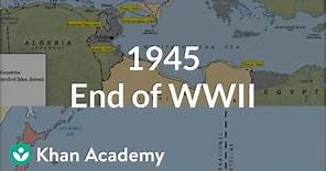 1945 - End of World War II | The 20th century | World history | Khan Academy