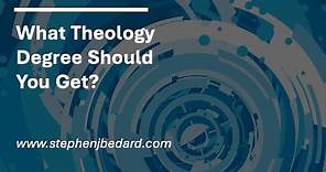 What Theology Degree Should You Get?