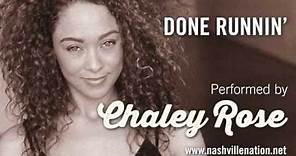 Done Runnin' - Chaley Rose