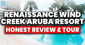 Renaissance Wind Creek Aruba Resort | (HONEST Review & Full Tour)
