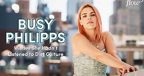 Busy Philipps Wishes She Hadn't Listened to Diet Culture