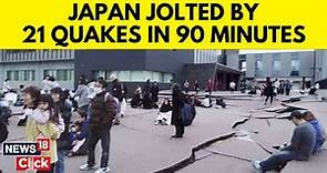 Japan Earthquake Today | Japan Hit By 21 Earthquakes Of Above 4.0 Magnitude In 90 Minutes | N18V