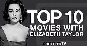 Top 10 Elizabeth Taylor Movies