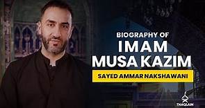 10 - Biography of Imam Musa al-Kazim - Sayed Ammar Nakshawani