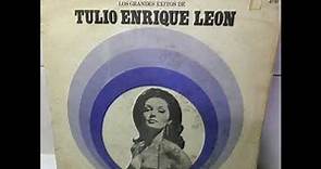 Tulio Enrique Leon - Los Grandes Éxitos de (1971)