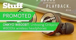 Promoted: Unboxing the Onkyo W800BT in-ear headphones