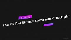 Easy Fix Your Nintendo Switch With No Backlight!
