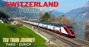 Switzerland Tour EP#1 |#TGVTrainJourney | Paris to Zurich #Switzerland #ParisToZurich
