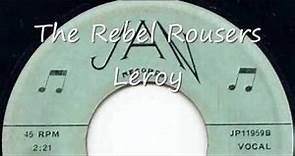 The Rebel Rousers, Leroy