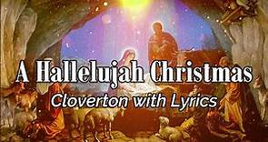 A Hallelujah Christmas - Cloverton with Lyrics