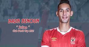 Badr Benoun - " Sultan " Club World Cup 2021 / السلطان بدر بانون ᴴᴰ