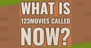 What is 123Movies called now?
