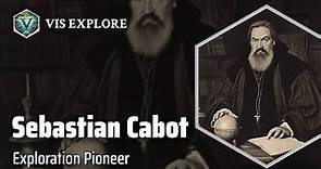 Unveiling the Adventures of Sebastian Cabot | Explorer Biography | Explorer