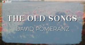 David Pomeranz - The Old Songs - (Official Lyric Video)